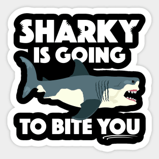 Sharky Is Going To Bite You, with White Lettering Sticker